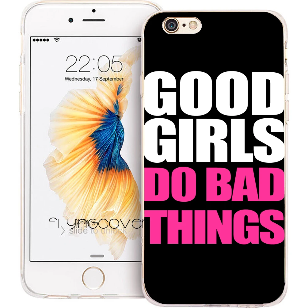 Coque Good Girls Do Bad Things Soft Silicone Phone Cases