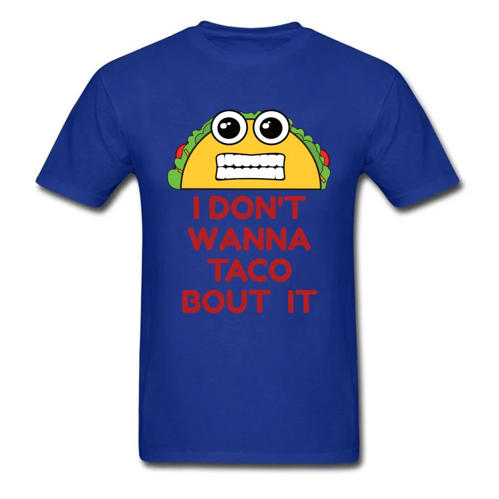 Design All Cotton Man Short Sleeve Tops T Shirt Family Lovers Day T Shirt Simple Style Sweatshirts Latest Crew Neck I Dont Wanna Taco Bout It blue