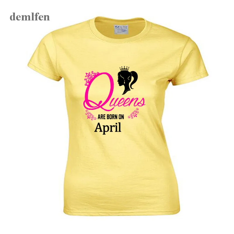 Fashion Queen Are Born In April T Shirt Women