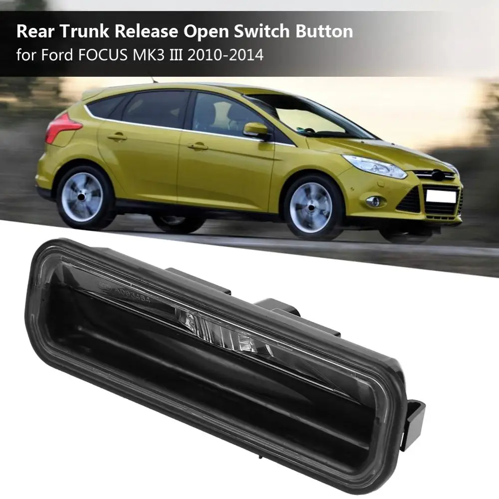 

Car Rear Trunk Release Open Switch Button for Ford FOCUS MK3 III 2010 2011 2012 2013 2014 BM5119B514AE car accessories
