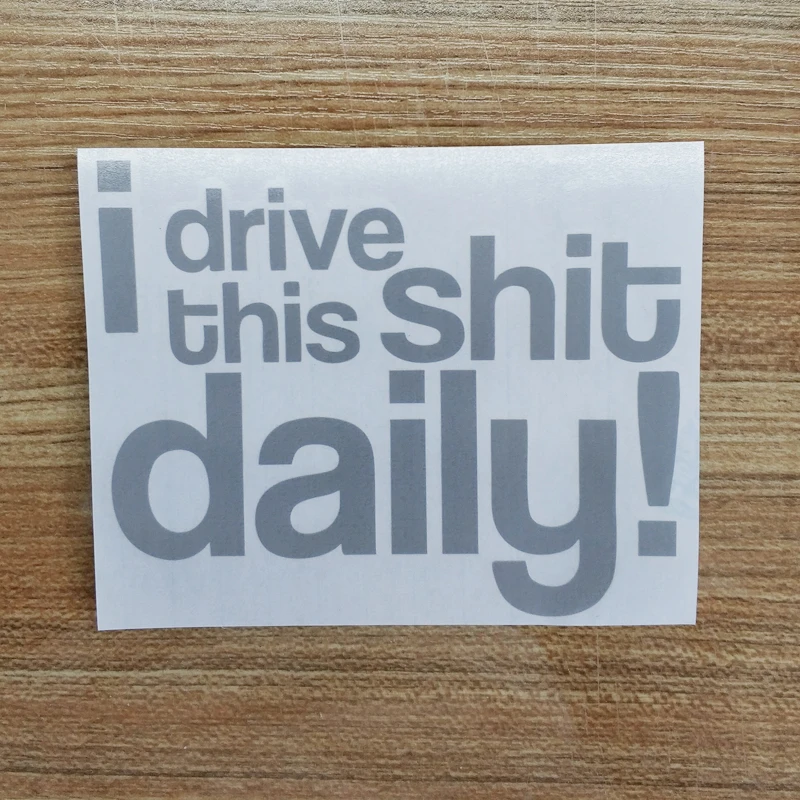 I Drive This Daily Sticker Vinyl Decal Car Styling Daily Driven Jdm Illest Stance Drift Cool Graphics Decorate Jdm
