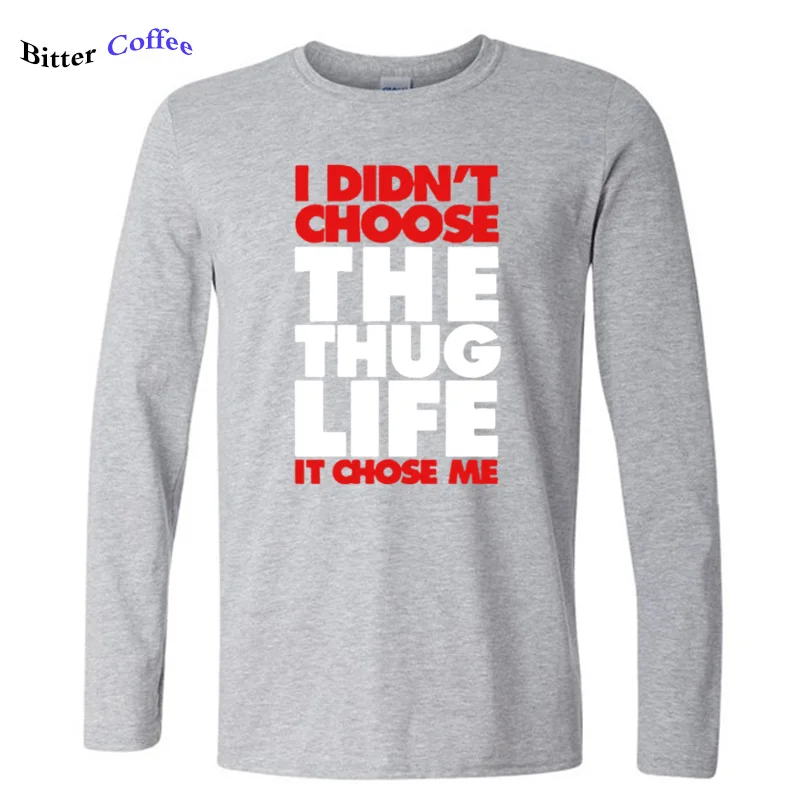 Я не выбирал THUG LIFE IT CHOSE ME футболка с буквенным принтом мужская осенне зимняя
