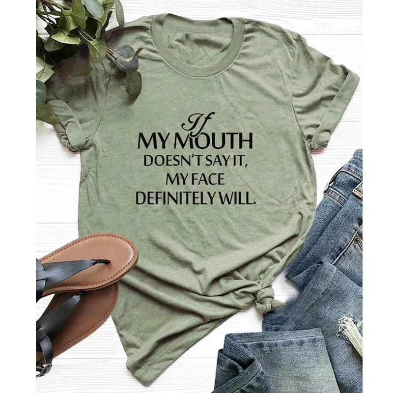 

If my Mouth Doesn't Say it My Face Definitely Will Graphic T-Shirt Unisex Slogan Summer Casual Aesthetic Tumblr Hipster Tee Top