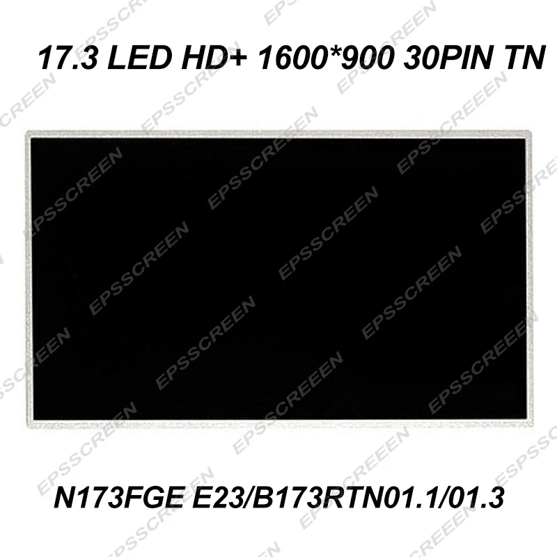 

NEW replace 17.3" HD+ LED LCD SCREEN FOR Acer Aspire E5-771 ES1-731 V3-731 V3-772G SCREEN 30 PIN 1600*900 EDP interface