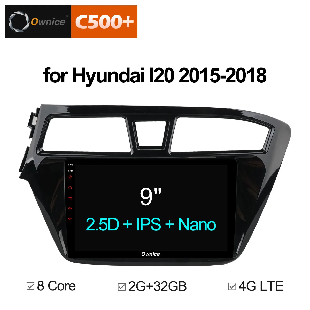 

Ownice C500+ G10 Android 8.1 8 Core for Hyundai I20 2015 - 2018 Car DVD GPS Radio Vedio Stereo 2GB RAM+32GB ROM Support DAB+ 4G