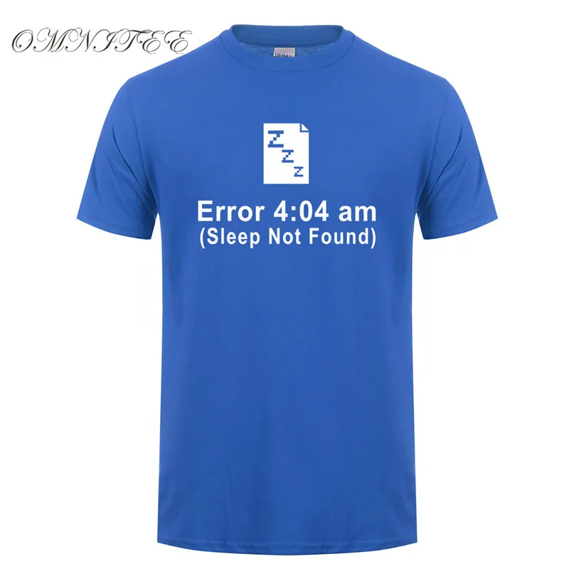 

Funny Sleep Not Found it T Shirts Mens Cotton Short Sleeve T-shirt Geek programmer Men Tshirt Top Tees Unisex OT-946