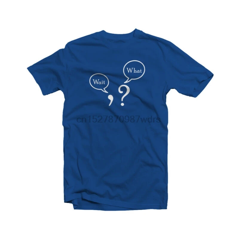 

Wait What T-Shirt Teacher Reader Book Nerd Sarcastic Funny Humor Joke Grammar