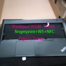 Thinkpad W540 T540P отпечаток пальца NFC WS клавиатура границы ладони FRU: 00HM100 00HM101 04X5542