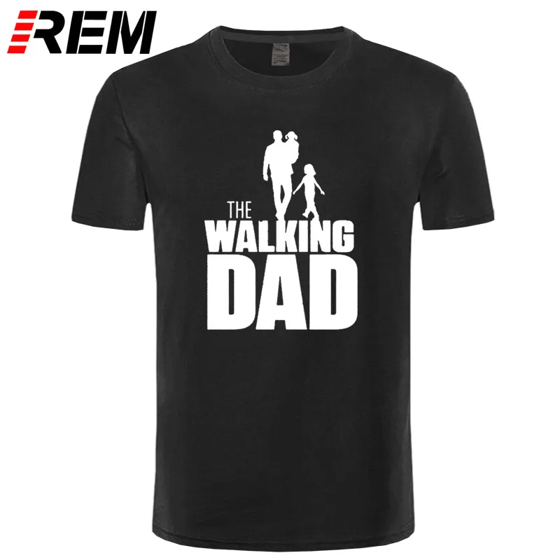 REM Casual The WALKING Dad Party T Shirt Novelty Funny Tshirt Mens Clothing Short Sleeve Camisetas T-shirt