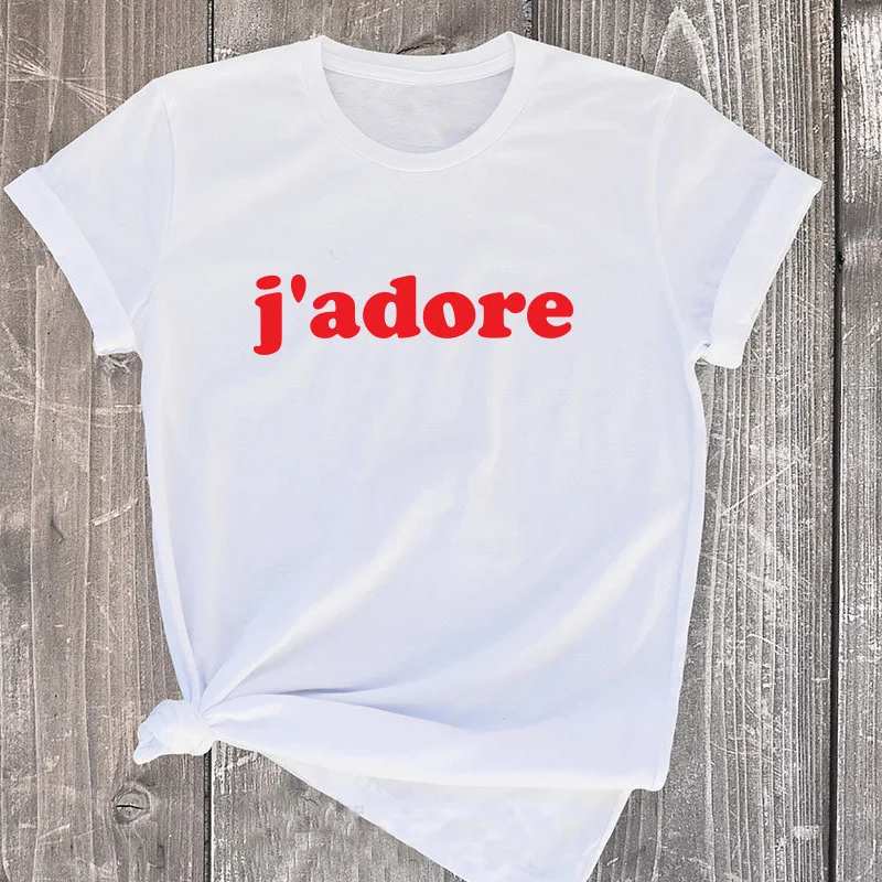 

French J'Adore T-Shirt Women Cotton Short Sleeve I Just Love It Feminist T Shirt Paris Harajuku Ladies T-Shirts Camisa Feminina