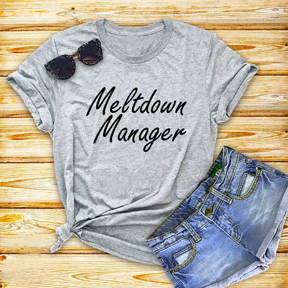 

meltdown manager T-Shirt Mom Life Shirt Funny mom Graphic Tops Unisex Style Gray tshirt Hipster Aesthetic Outfits