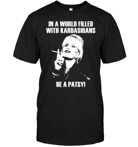 In A World Filled with Kardashians Be Patsy Black T-Shirt Stone Summer Fashion Teen Male Short Sleeve O-Neck | Мужская одежда