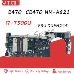 NM-A821 для lenovo ThinkPad E470 ноутбука Материнские платы FRU: 01EN249 CE470 NM-A821 I7-7500U Процессор Geforce 920 M GPU