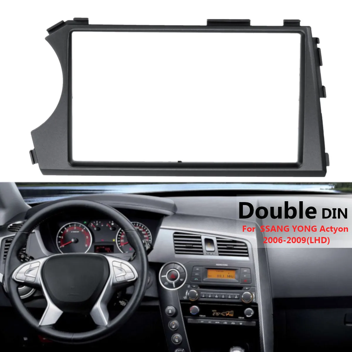 

2 Din Car Stereo Radio Fascia Panel Plate Frame CD Dashboard Panel Audio Frame for SSANG YONG Actyon 2006-2009 Left Hand Drive