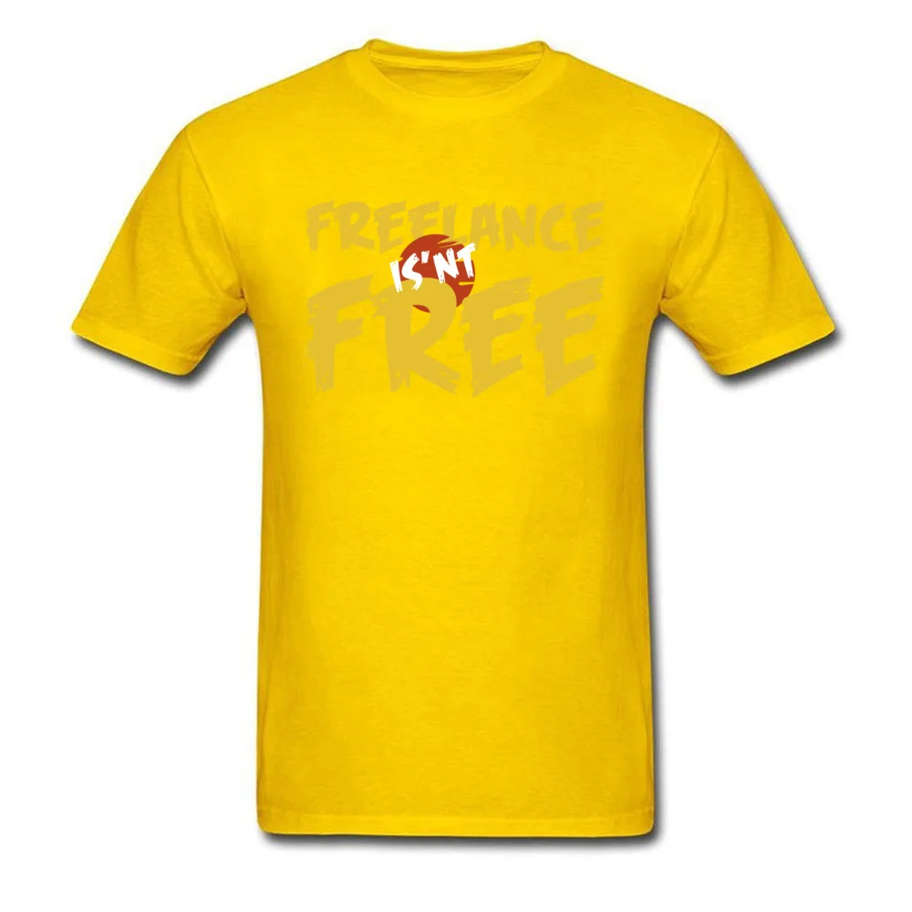 Freelance is not free Tees New Arrival O-Neck Street Short Sleeve Pure Cotton Mens T Shirts Funny Tee-Shirts Drop Shipping Freelance is not free yellow