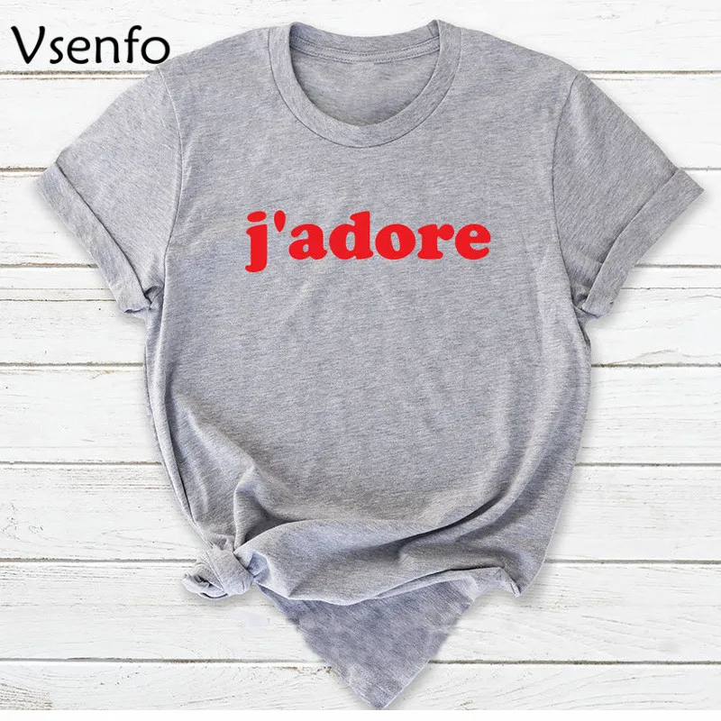 

French J'Adore T-Shirt Women Cotton Short Sleeve I Just Love It Feminist T Shirt Paris Fashion Ladies T-Shirts Camisa Feminina