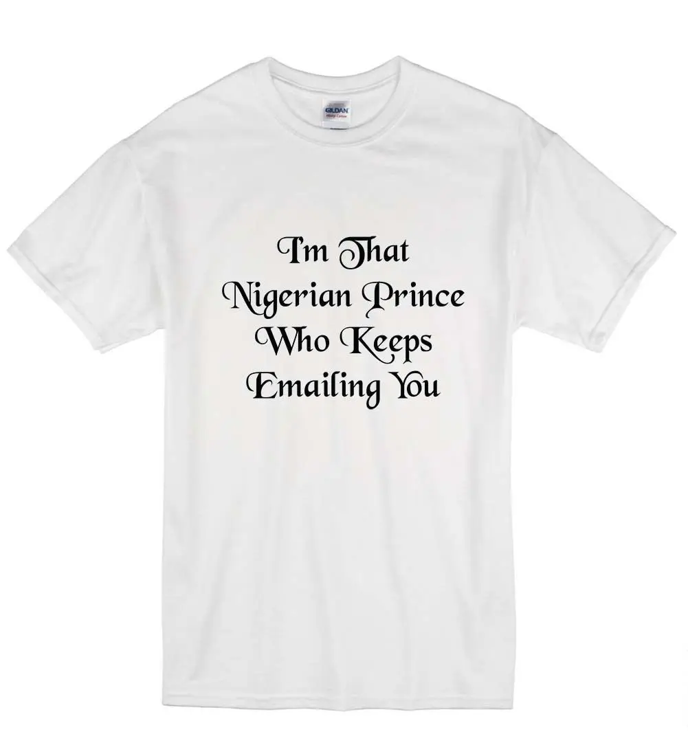 2019 летняя Горячая Распродажа Мужская футболка с круглым вырезом I'm That nigger Prince Who Keep mailing You Funny Unisex t shirt T Shirt Gif 2019 летняя Горячая Распродажа Мужская футболка с круглым вырезом I'm That nigger Prince Who Keep mailing You Funny Unisex t shirt T Shirt Gif