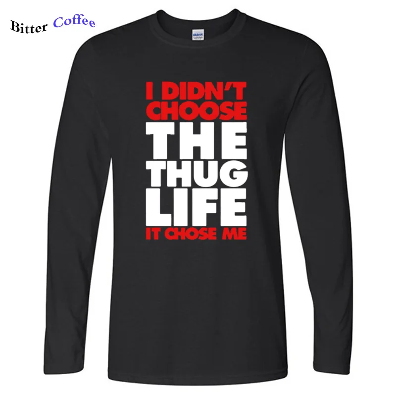 Я не выбирал THUG LIFE IT CHOSE ME футболка с буквенным принтом мужская осенне зимняя