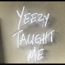 Yeezy научил меня неоновая вывеска стеклянная трубка ручной работы неоновый светильник для украшения дома комнаты прозрачная доска окна знаковые неоновые лампы реклама