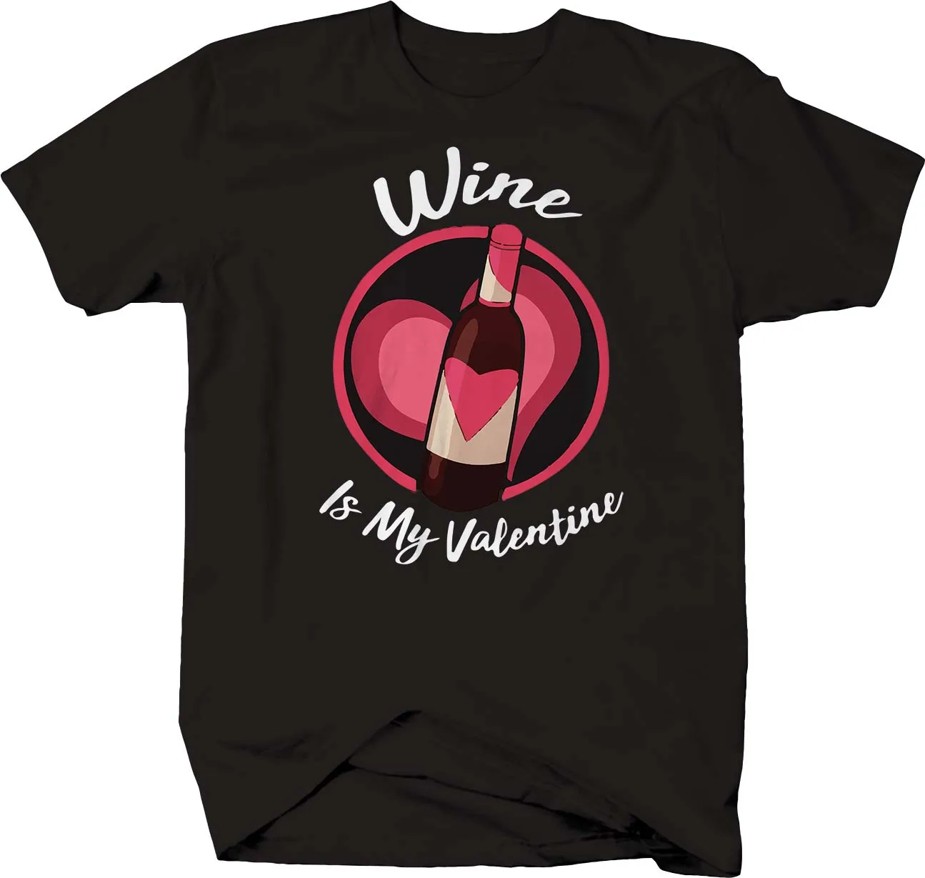 

Wine Is My Valentine Funny Drinking Single T-shirt Mens T Shirts Fashion 2019