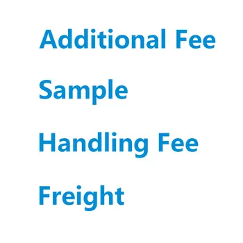 

For Additional Fee Sample Handling Fee Freight