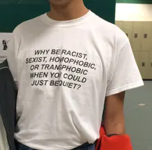 Why be Racist When You Could Just be Quiet Shirt Tumblr Outfit, T-shirt Human Rights Unisex Cotton Tshirt