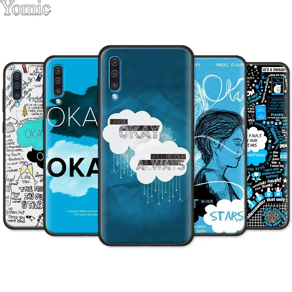 

The Fault In Our Stars OKAY Silicone TPU Case for Samsung Galaxy A9 A8 A6 A7 A50 A70 A40 A10 A20 A30 A60 Black Soft Case Cover