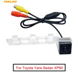 FEELDO Специальный автомобиль заднего Камера обратный резервный Камера для Toyota Yaris седан XP90 (05 ~ 13) /Vios X90 (07 ~ 13)/БЕЛТА XP90