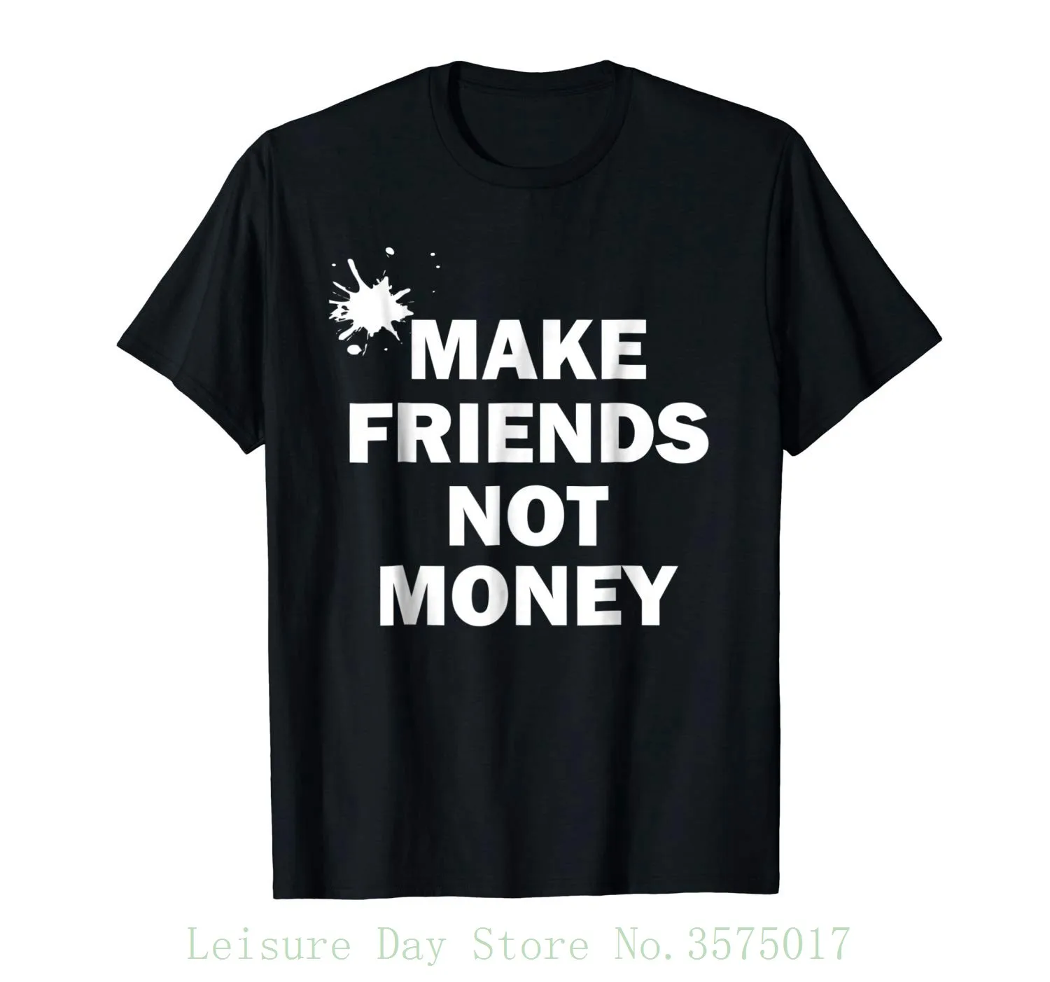 Make Friends Not Money Tshirt O-neck Summer Personality Fashion Men T-shirts