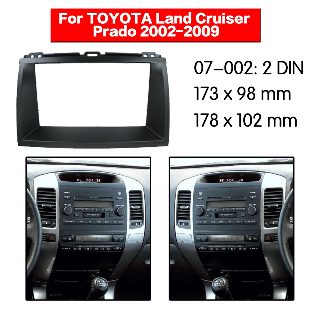 

Car Radio Fascia Frame Kit For TOYOTA Land Cruiser Prado (120) 2002-2009 Audio Bezel Facia Panel Trim Dash 2 Din Mount Kit