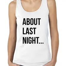 О вчера вечером женский с надписью летняя майка без рукавов Футболка для леди хлопковый топик футболки, веселые хипстерские белая капля корабль B20