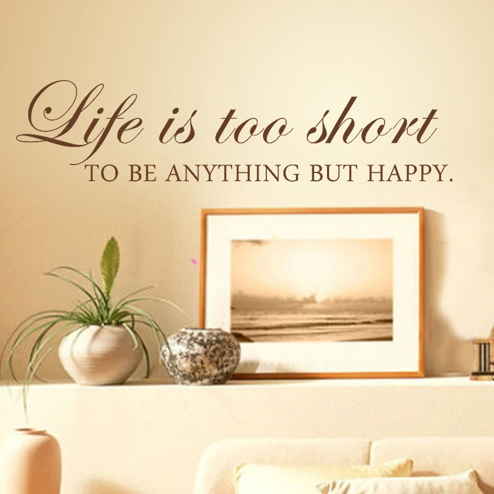 Life Is Too Short To Be Anything But Happy Wall Quote Vinyl Wall Art Decal Sticker 6" x 23"XS in Wall Stickers from Home & Garden on Aliexpress