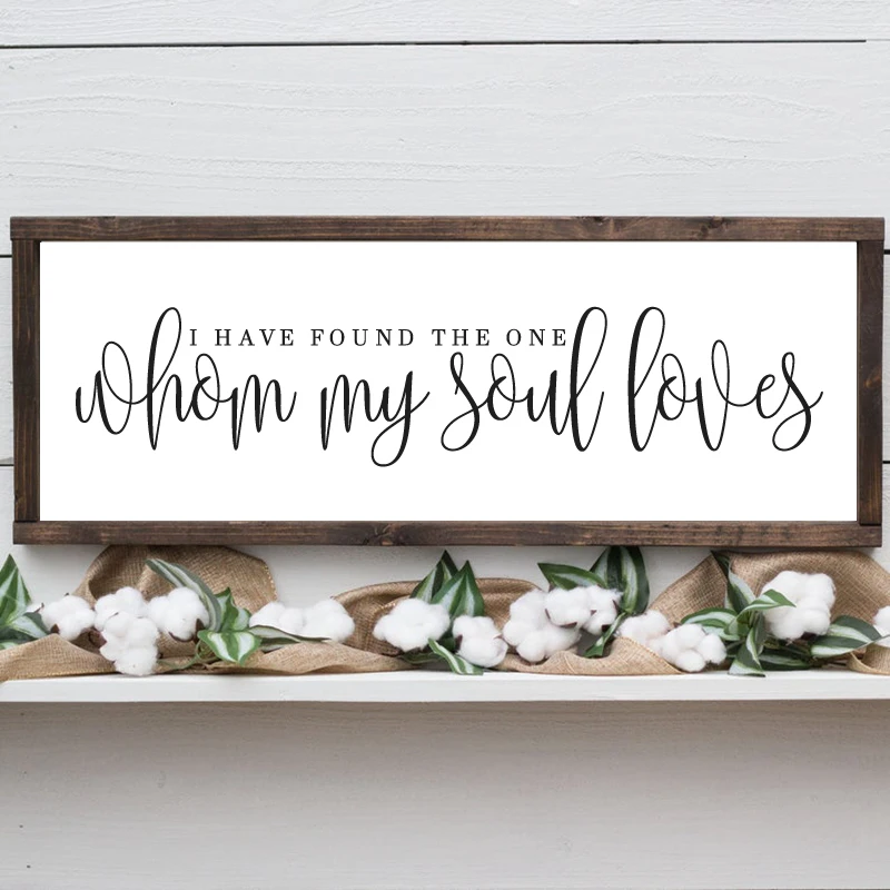 

I have found the one whom my soul loves Prints Sign for Above the bed Wall Decor Wedding Love Quotes Art Canvas Painting Poster