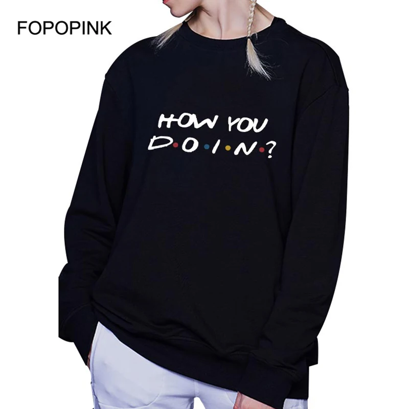 women hoodie friends tv show how you doin moletom feminino punk how you doing shirt