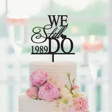 Мы все еще делаем торт Топпер на заказ Свадьба юбилей торт Топпер мы все еще делаем персонализированные юбилей торт Топпер