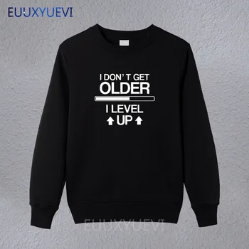 

New I Don't Get Older I Level Up Funny Printed sweatshirt Men hoodies pullover Humor Cotton sweatshirts Gamer clothing