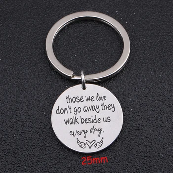 

Engraved Those We Love Don't Go Away They Walk Beside Us Every Day Round Keychain Memorial Gift Unisex Jewelry Key Ring