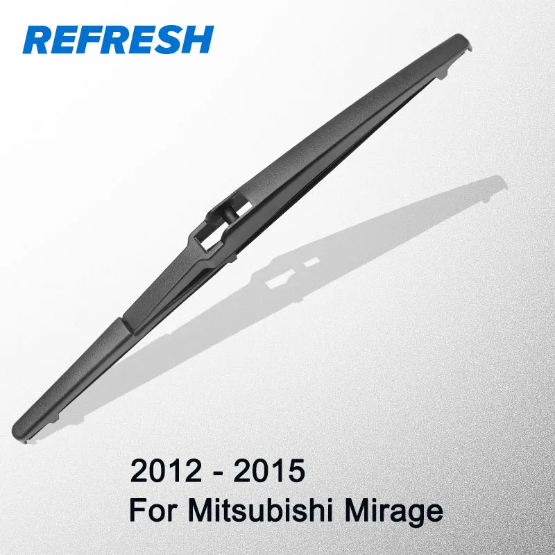 REFRESH Rear Wiper Blade for Mitsubishi Mirage 12" 2012 2013 2014 2015
