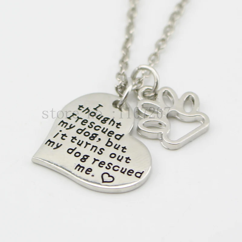 

2015 "i thought i rescued my dog but it turns out my dog rescued me"Necklace Pet Lover Dog Paw Print heart pendant necklace