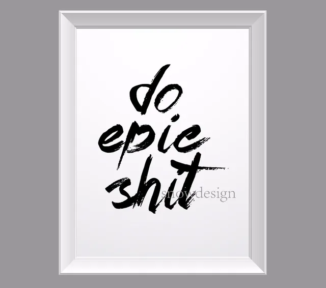 Do epic shit quote Canvas wall Art Poster Print Pictures Home ...