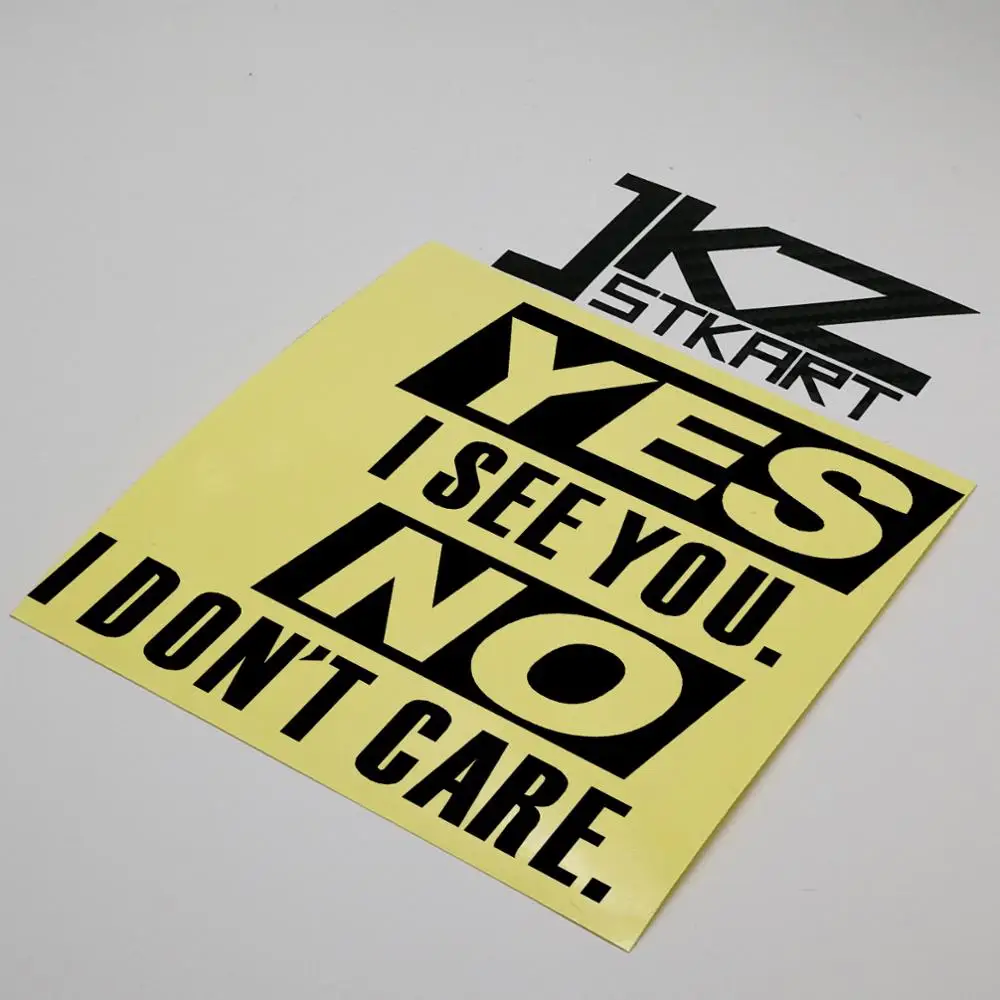 

JKZ STKART Vinyl Die Cut Car Sticker Decal Yes I See You No I don't Care 20 x 18 cm for Motor Bike Truck Helmet Decoration