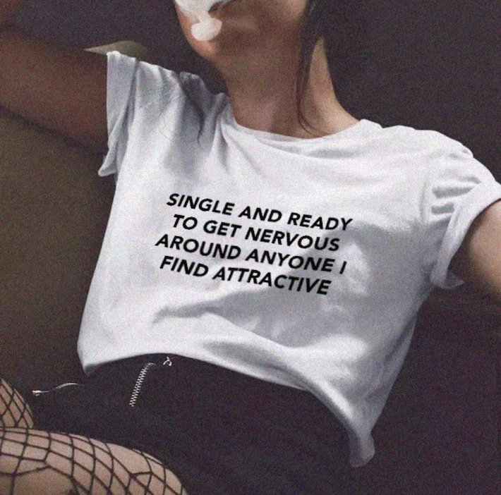 

Single and Ready To Get Nervous Around Anyone I Find Attractive Tshirt Quotes Tumblr White Tee Fashion Blogger Cute Grunge Shirt