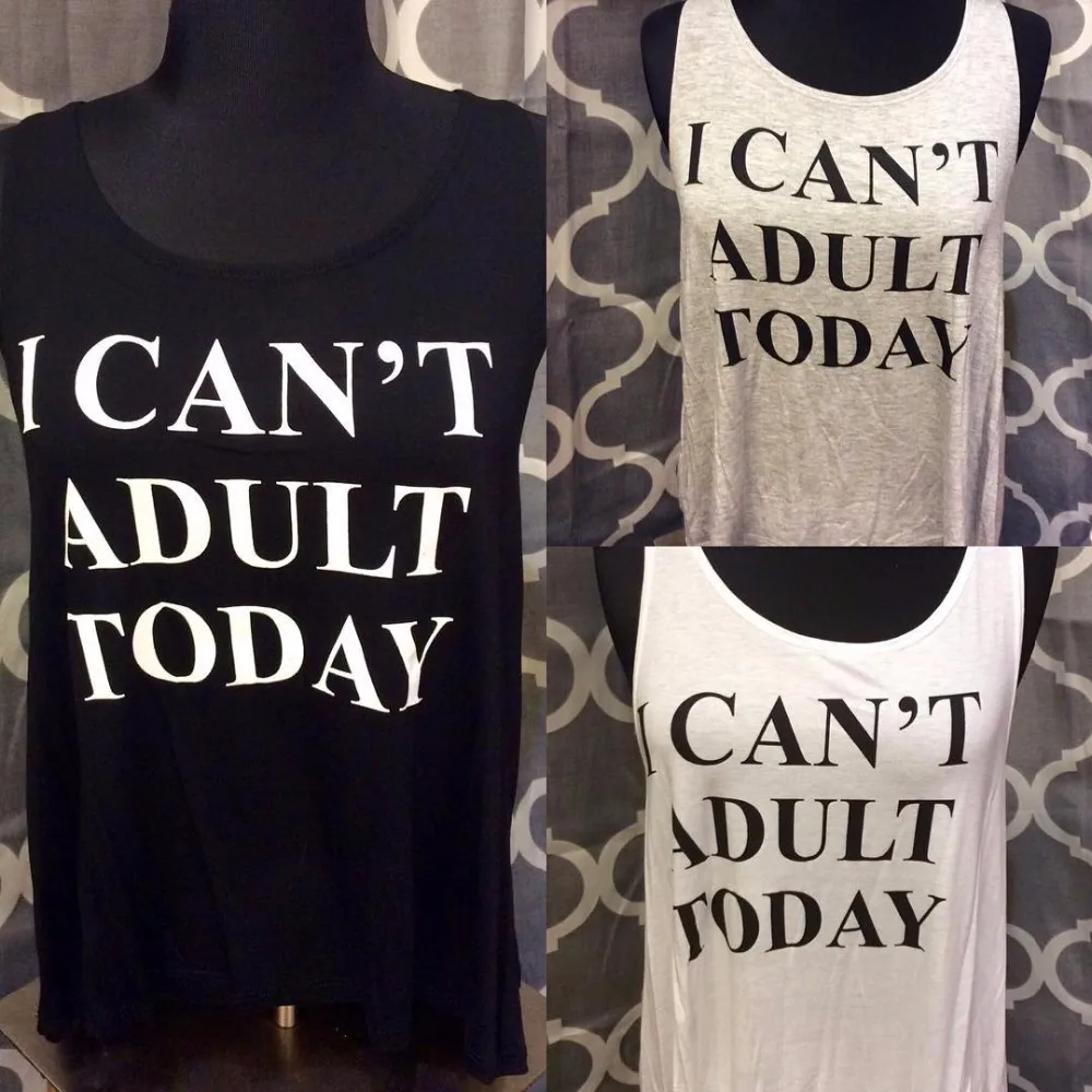 0-I can't adult today tanks tops vest women t shirts fashion sexy sportswear-7