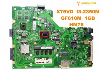 

Original for ASUS X75VD motherboard X75VD I3-2350M GF610M 1GB HM76 REV 3.1 tested good free shipping