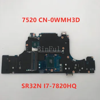 

High quality For 7520 Laptop motherboard CN-0WMH3D 0WMH3D 0WMH3D With SR32N I7-7820HQ CPU 100% full Tested