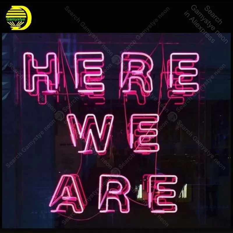#*Cheap Neon Sign for Here We Are Neon Bulb sign handcraft Home real glass neon signboard Decorate Hotel neon wall light anuncio luminos