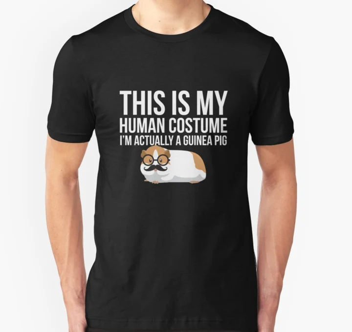 

Men Short sleeve tshirt This is My HUMAN COSTUME Im Actually a Guinea Pig T Shirt T Shirt Women t-shirt