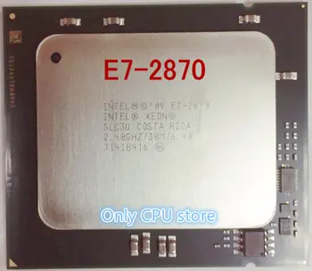 

E7-2870 cpu Original Intel Xeon E7 2870 2.4GHz 30MB 10CORES 32NM LGA1567 130W Processor E7-2870 free shipping