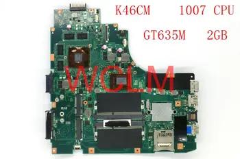 

K46CM With 1007CPU GT635M 2GB mainboard For ASUS A46C K46C K46CB K46CM laptop motherboard 100% Tested Working Well free shipping