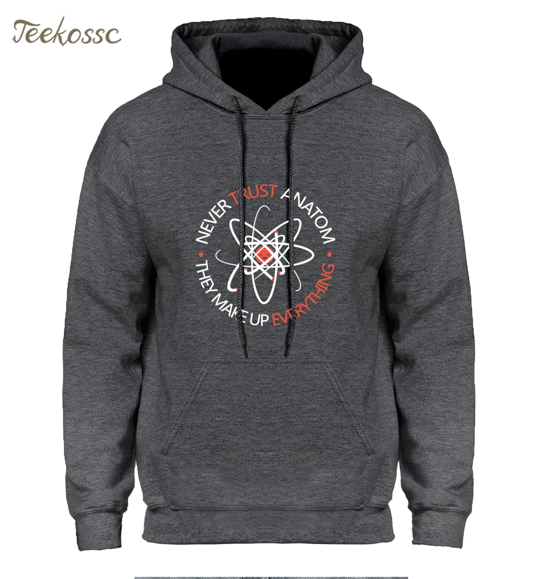 Мужская толстовка с капюшоном и надписью Never Trust An Atom They Make Up All мужские забавные